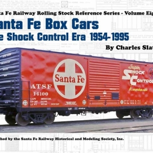 Vol 8 Santa Fe Box Cars: The Shock Control Era 1954-1995