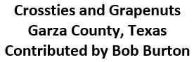 Crossties and Grapenuts: Garza County, Texas