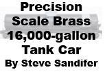 Model Review - Precisiona Scale Brass 16,000-gallon Tank Car
