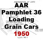 AAR Pamphlet 36 - Loading Grain Cars; 1950